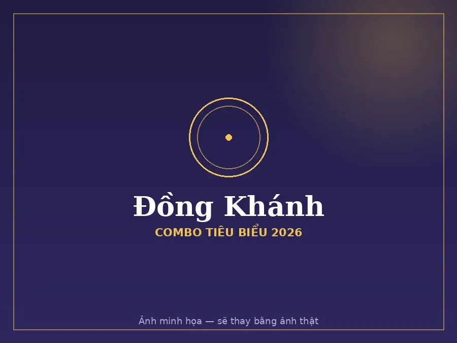 Combo tiêu biểu Đồng Khánh 2026