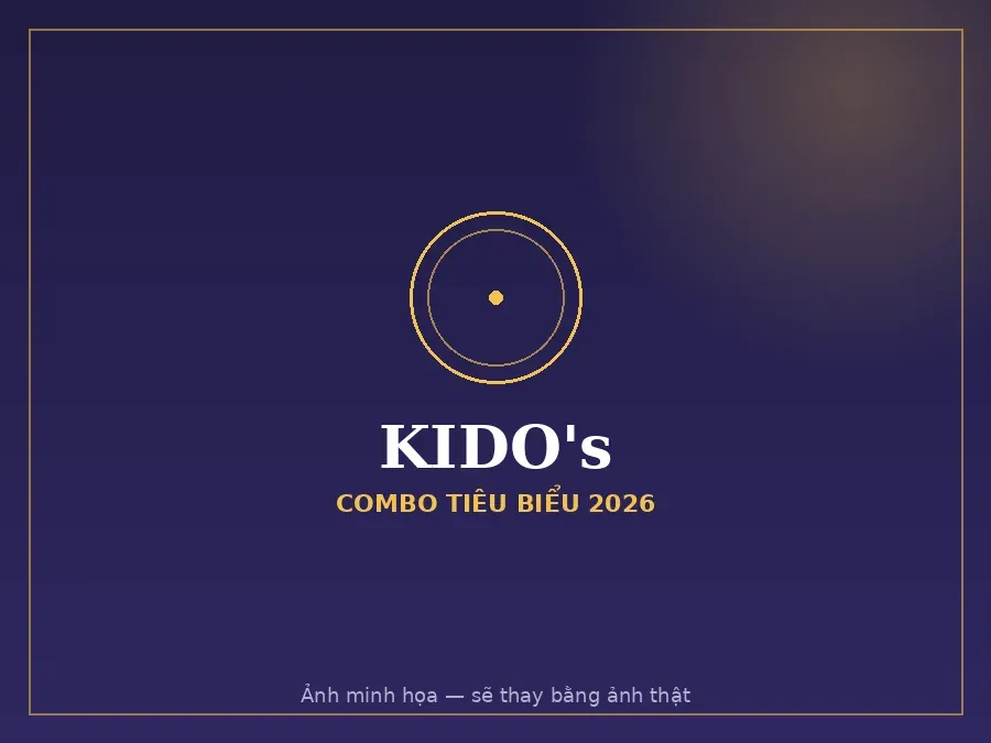Combo tiêu biểu KIDO's 2026