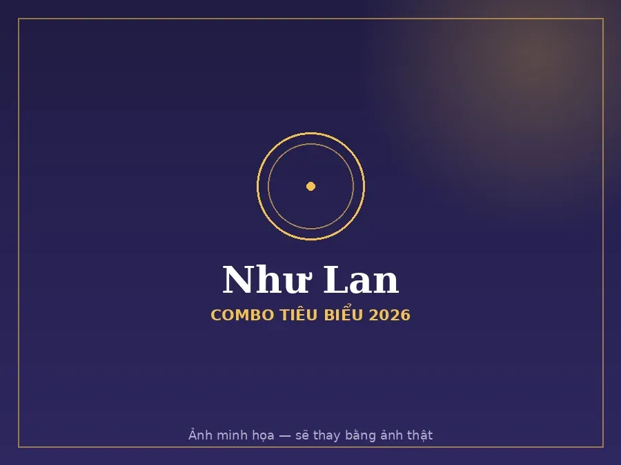 Combo tiêu biểu Như Lan 2026